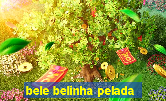 bele belinha pelada